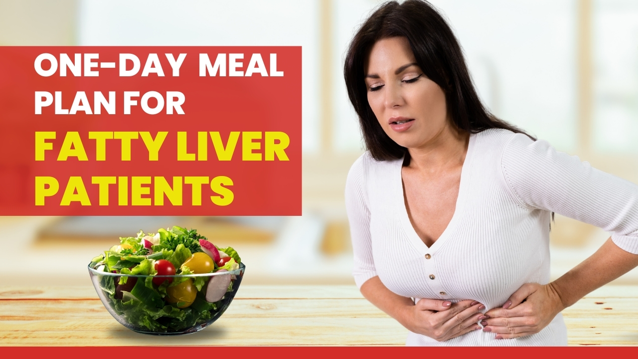 One Day Meal Plan for Fatty Liver Patients by OneHealth